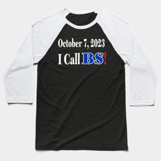 October 7, 2023, I Call BS! - Back Baseball T-Shirt